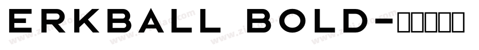 Erkball Bold字体转换